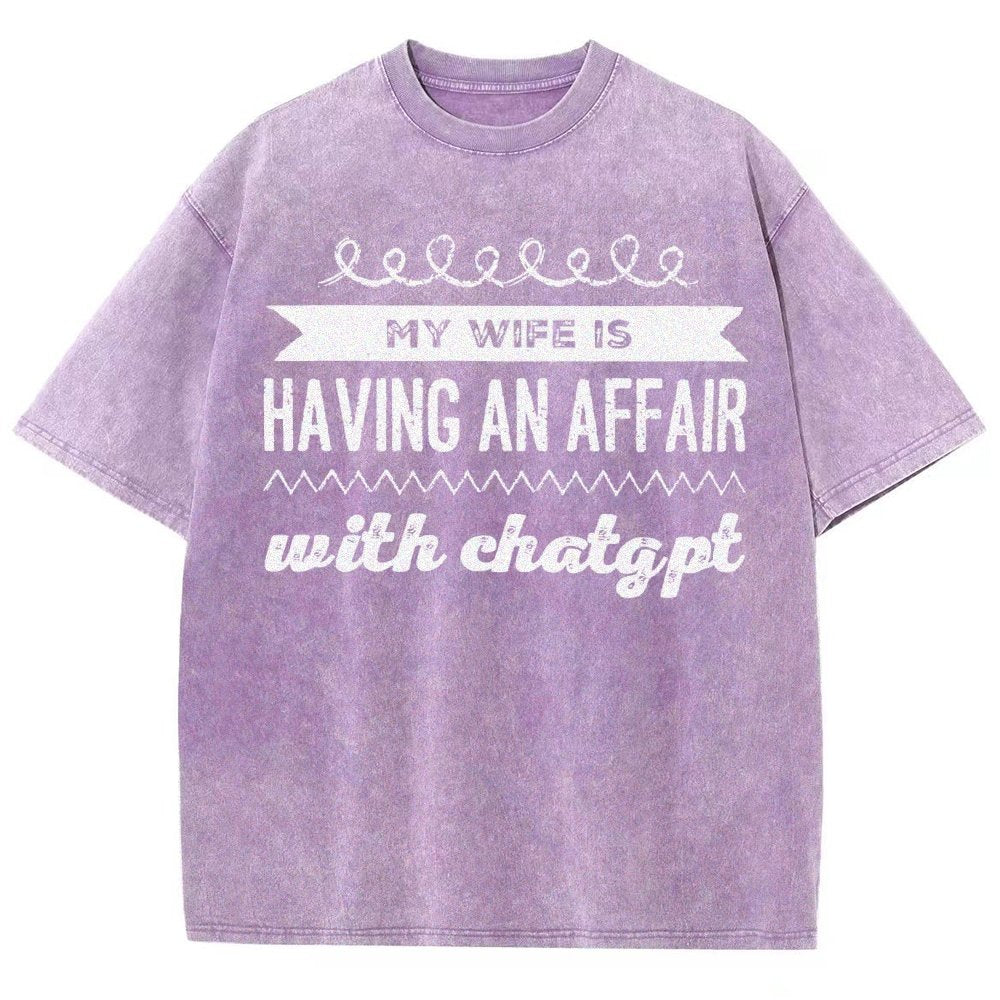 My Wife Is Having An Affair With ChatGPT Vintage Distressed T-shirt