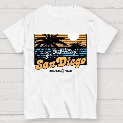 You Stay Classy San Diego Geek T-Shirt
