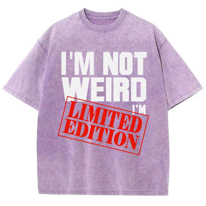I'm Not Weird I'm Limited Edition Vintage Distressed T-shirt