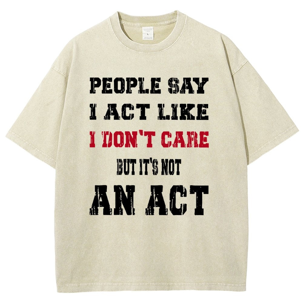 It's Not An Act Vintage Distressed T-shirt