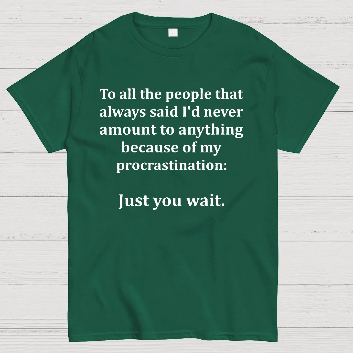 Procrastination Just Wait Geek T-Shirt
