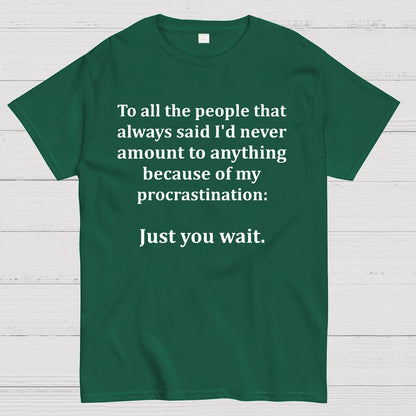 Procrastination Just Wait Geek T-Shirt