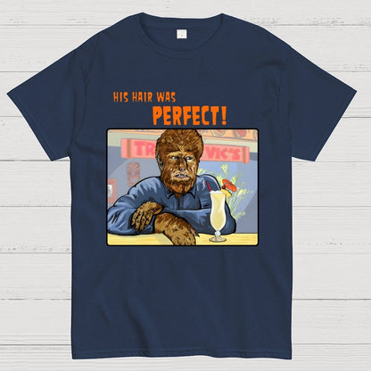 His Hair Was Perfect Geek T-Shirt