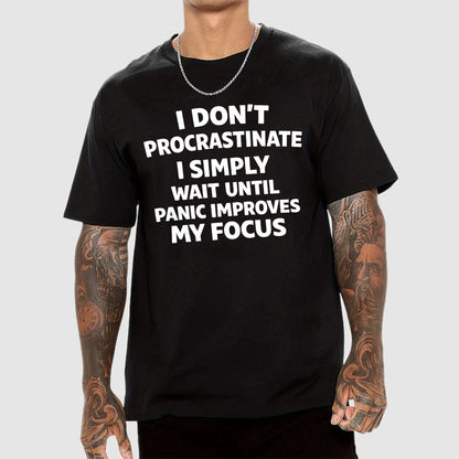 I Don't Procrastinate Geek T-Shirt