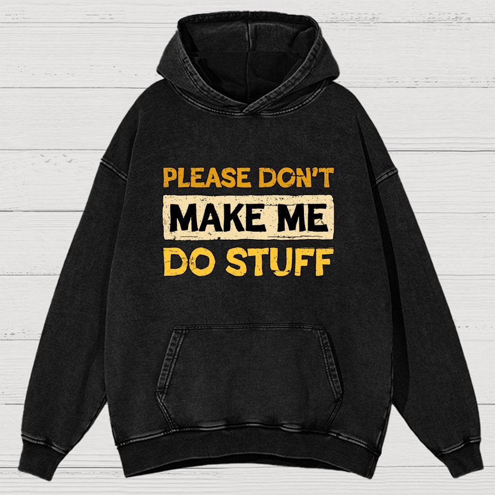 Don't Make Me Do Stuff Vintage Distressed Hoodie
