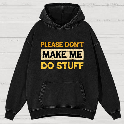 Don't Make Me Do Stuff Vintage Distressed Hoodie