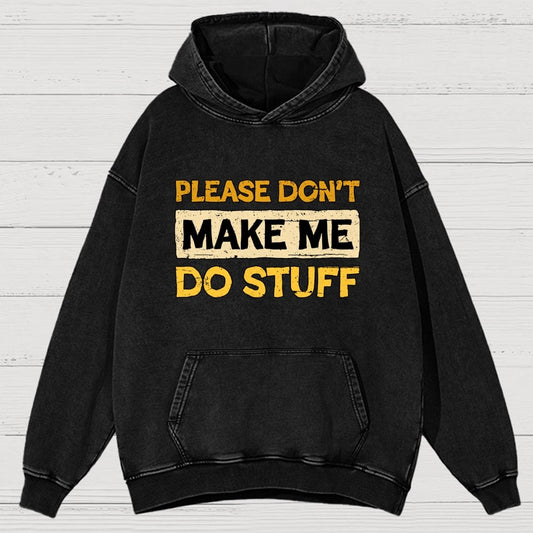 Don't Make Me Do Stuff Vintage Distressed Hoodie