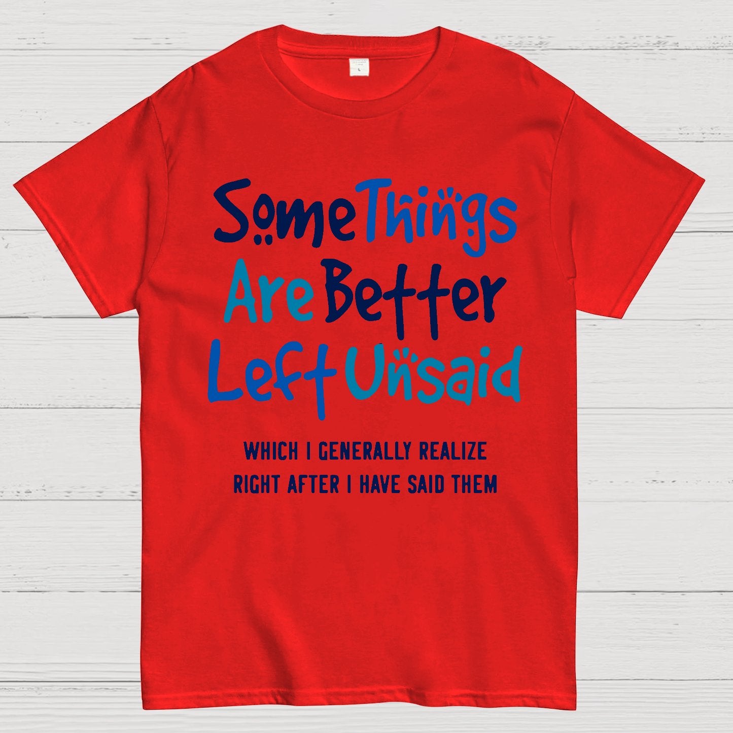 Some Things Are Just Better Left Unsaid Geek T-Shirt