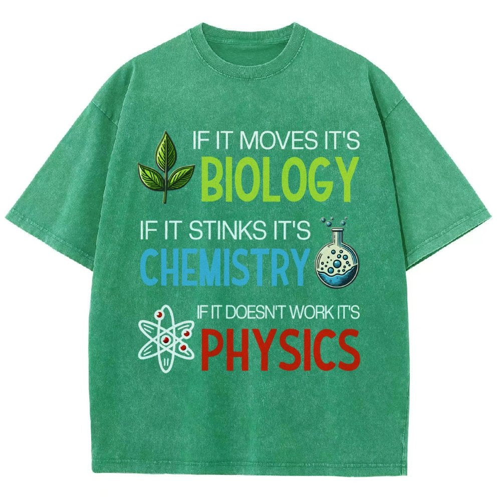 If it Moves it's Biology Stinks It's Chemistry Doesn't Work it's Physics Vintage Distressed T-shirt
