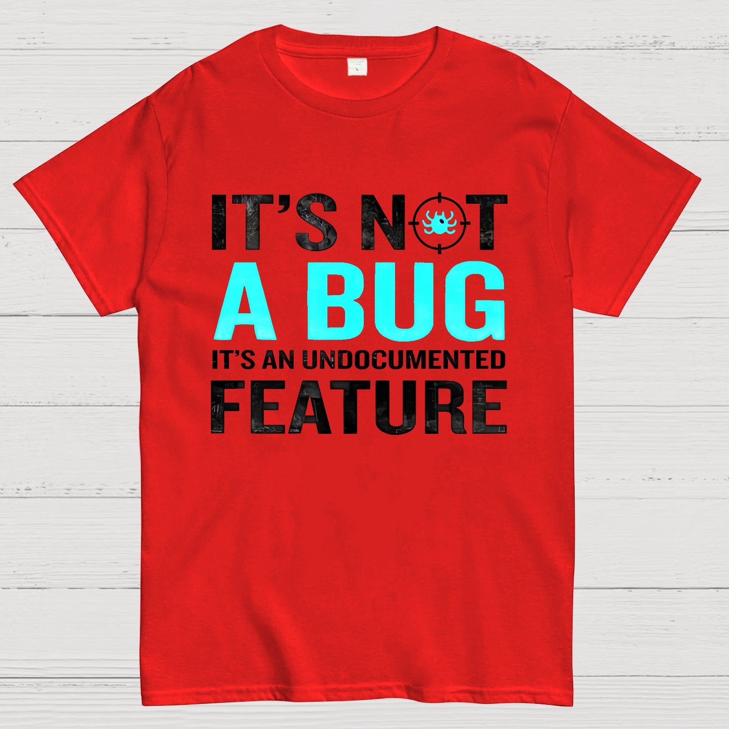 It's Not A Bug, Interesting Programmer T-Shirt
