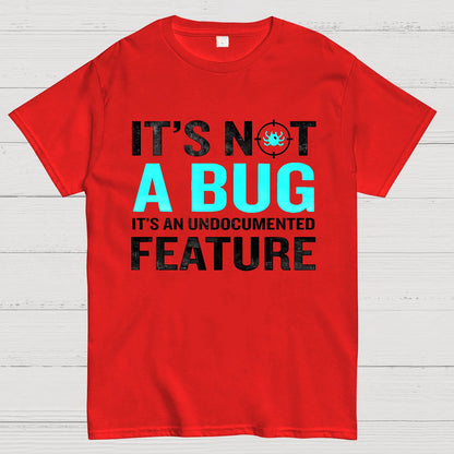 It's Not A Bug, Interesting Programmer T-Shirt
