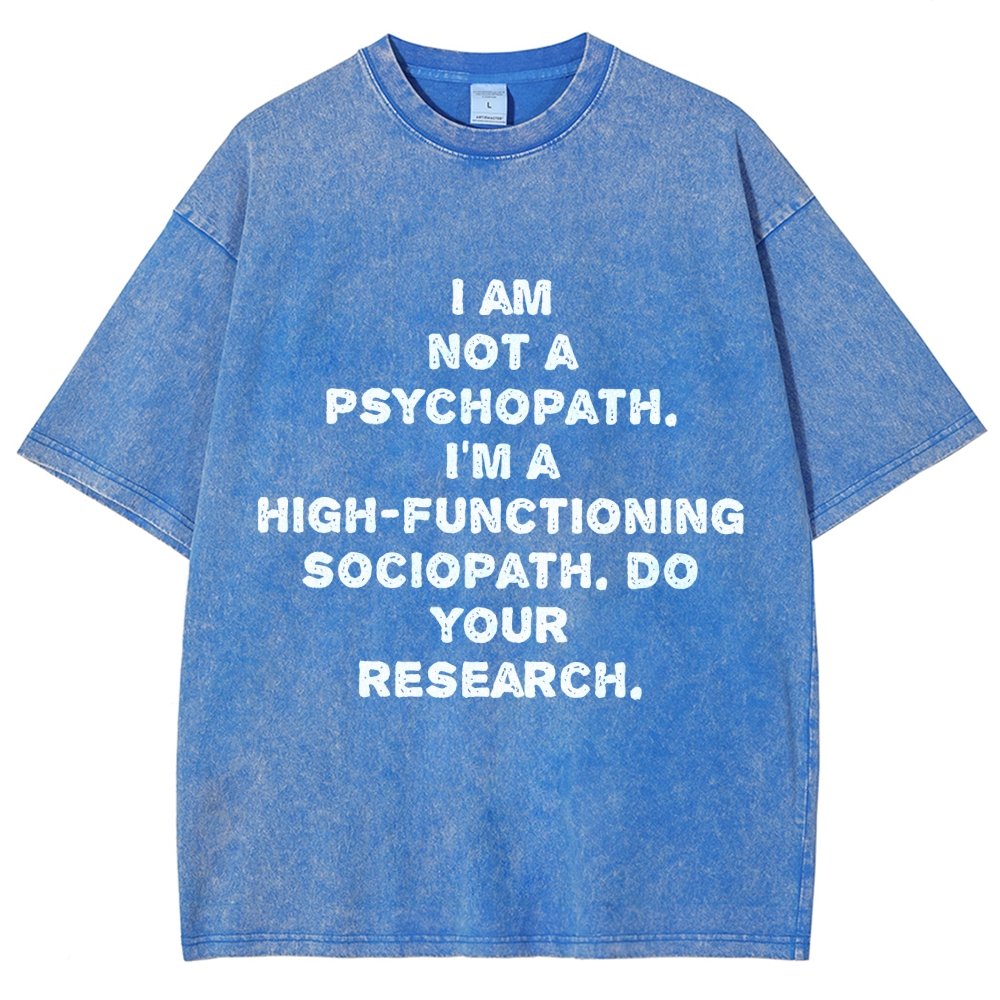 I'm not a psychopath  I'm a high-functioning sociopath  Vintage Distressed T-shirt
