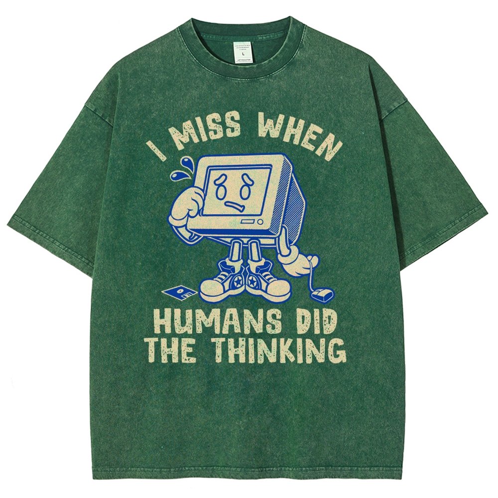 When Humans Did The Thinking Vintage Distressed T-shirt