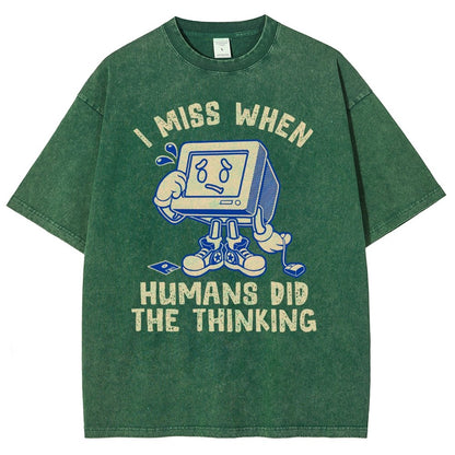 When Humans Did The Thinking Vintage Distressed T-shirt
