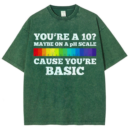 Maybe On A pH Scale Cause You're Basic Vintage Distressed T-shirt