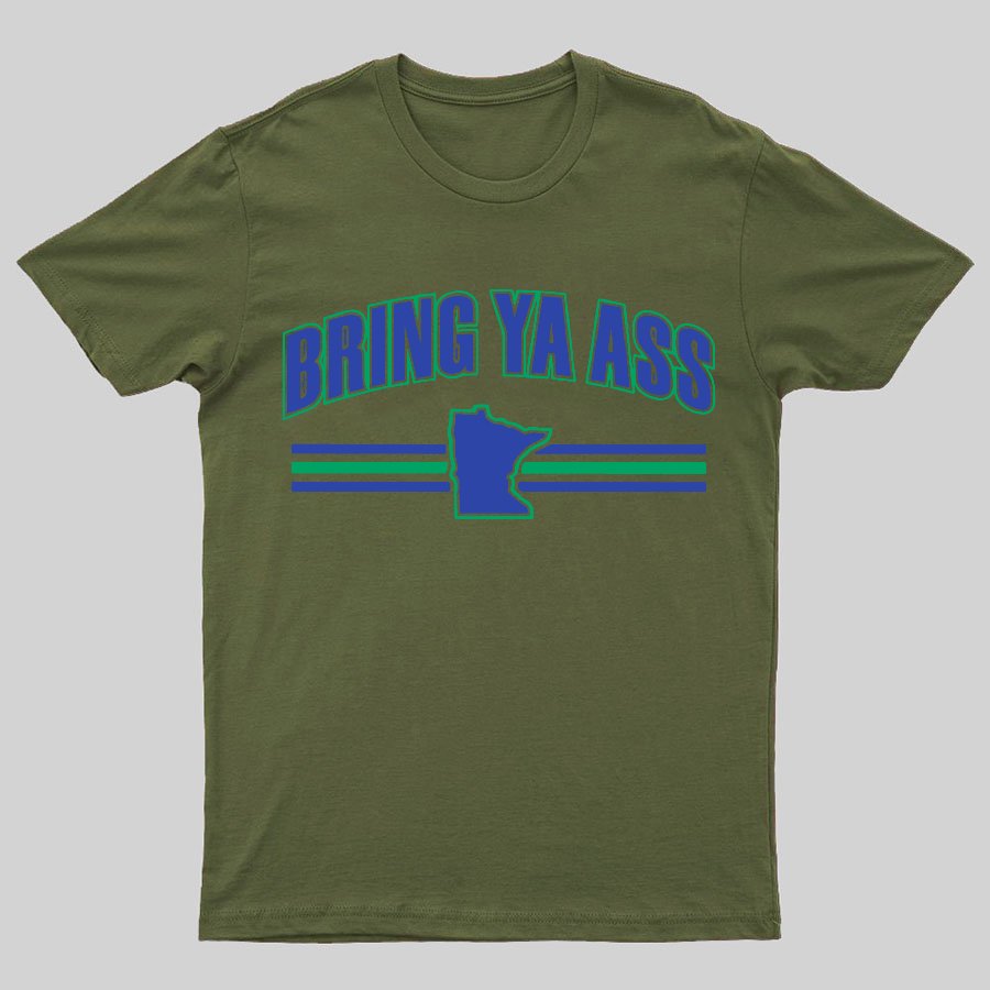 Bring Ya Ass To Minnesota Geeky T-Shirt