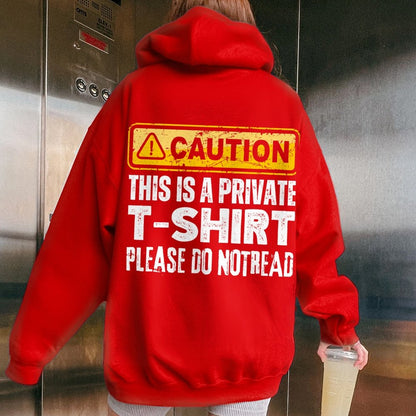 This Is A Private T-shirt Please Do Not Read Printed Back Unisex Cotton Hoodie