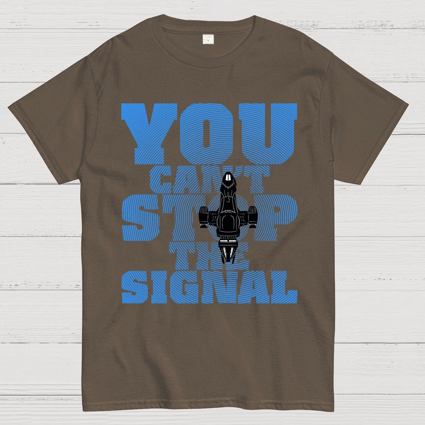 You Can't Stop The Signal Geek T-Shirt