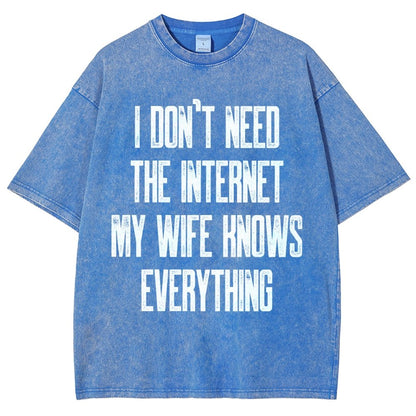 Funny Word I don't need the internet my wife knows everything Vintage Distressed T-shirt