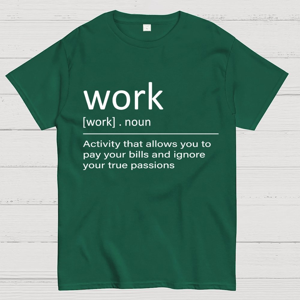 Work Definition Unisex Geek T-Shirt
