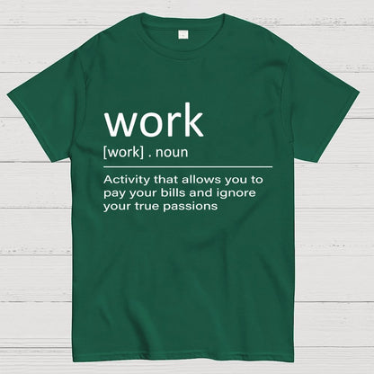 Work Definition Unisex Geek T-Shirt