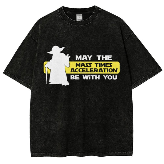 May The Mass Times Acceleration Be With You Vintage Distressed T-shirt