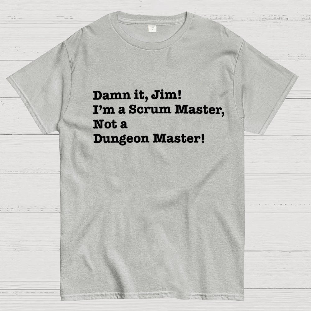 Oh no! I’m a Scrum Master Not a Dungeon Master! Geek T-Shirt