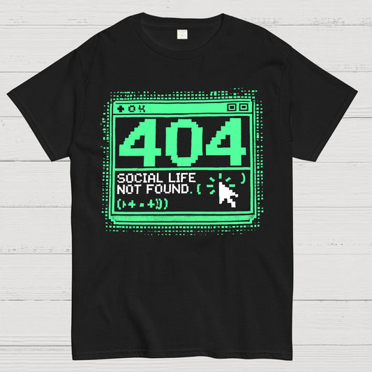 404 Social Life Not Found Funny Geek T-Shirt