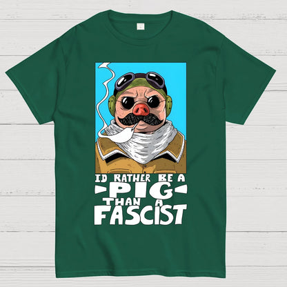 “I’d rather be a Pig than a Fascist.” Geek T-Shirt