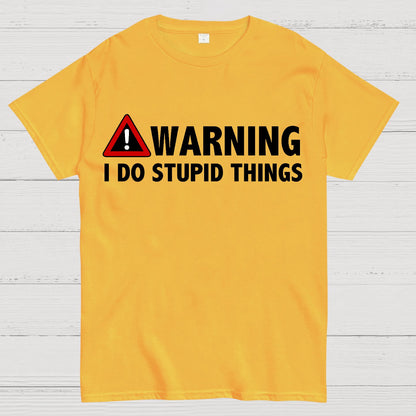 WARNING! I Do Stupid Things Geek T-Shirt