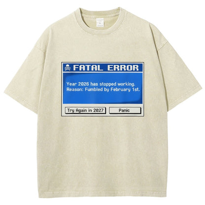 Fatal Error Year 2026 Has Stopped Working Art Print Vintage Distressed T-shirt