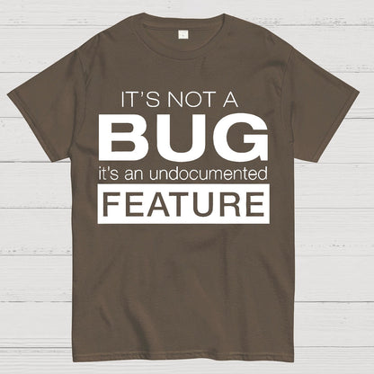 It's Not A Bug Geek T-Shirt