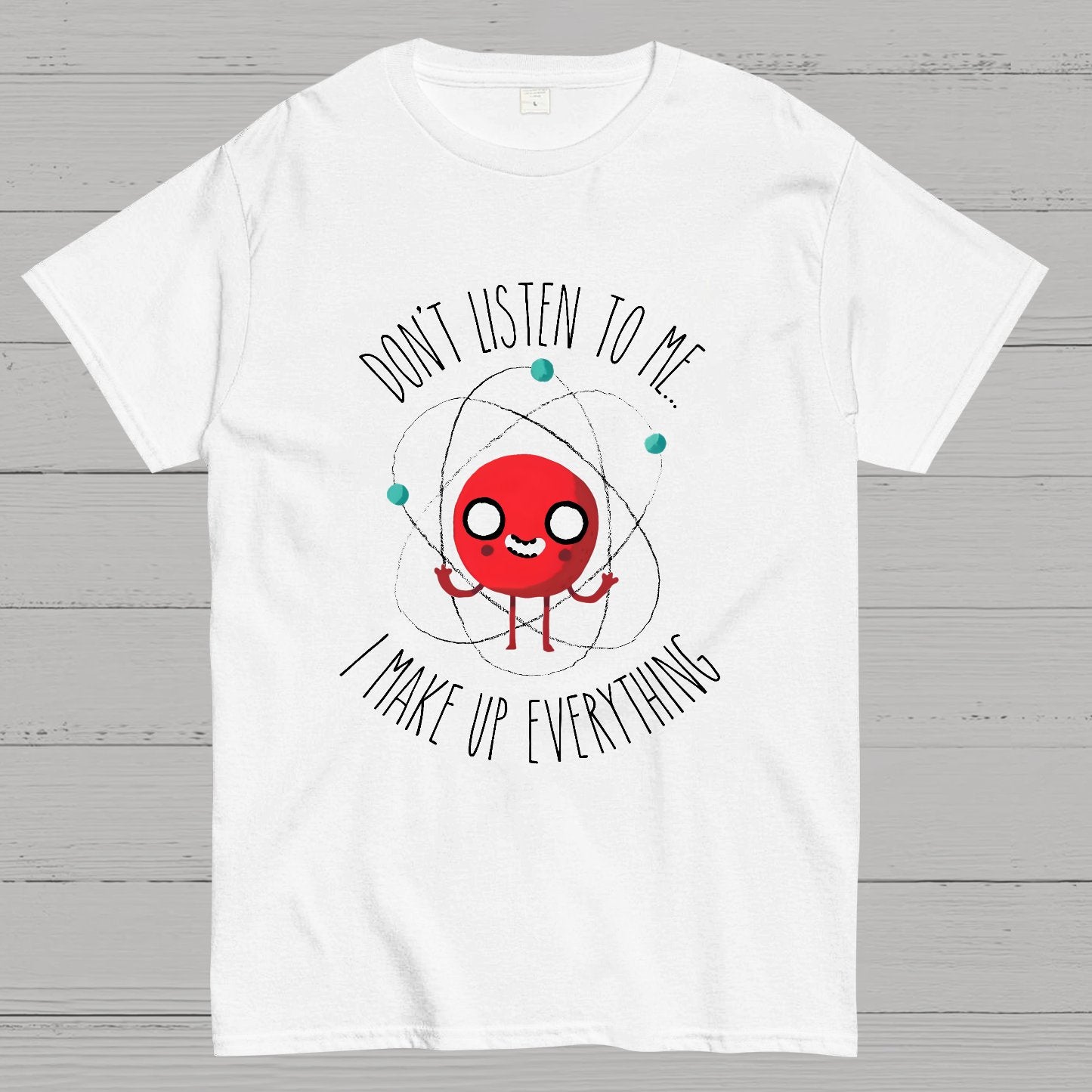 Funny Science Never Trust An Atom Geeky T-Shirt