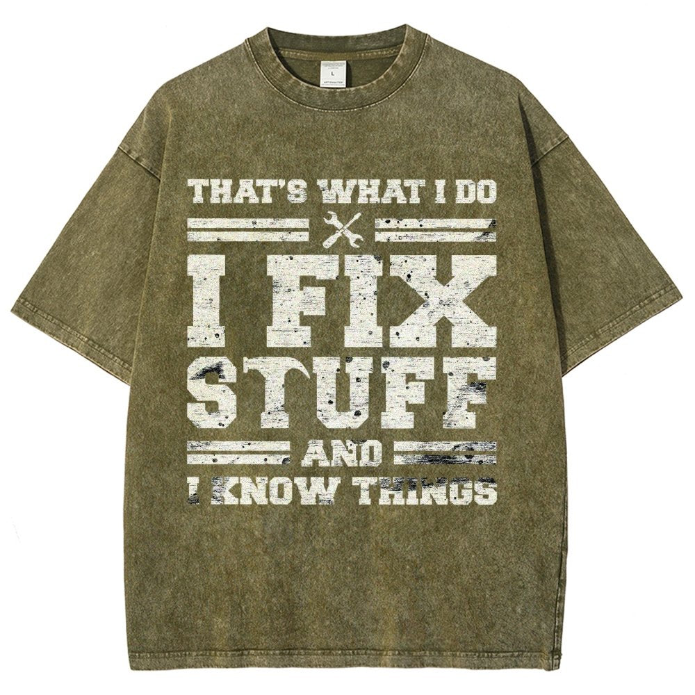 That's What I Do I Fix Stuff And I Know Things Vintage Distressed T-shirt