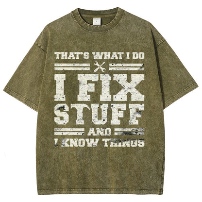 That's What I Do I Fix Stuff And I Know Things Vintage Distressed T-shirt