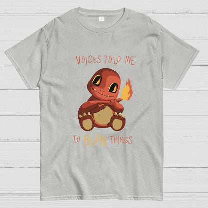 Voices Told me to Burn Things Geeky T-Shirt