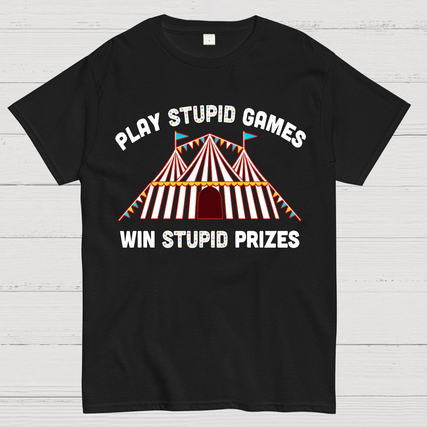 Play Stupid Games Geek T-Shirt