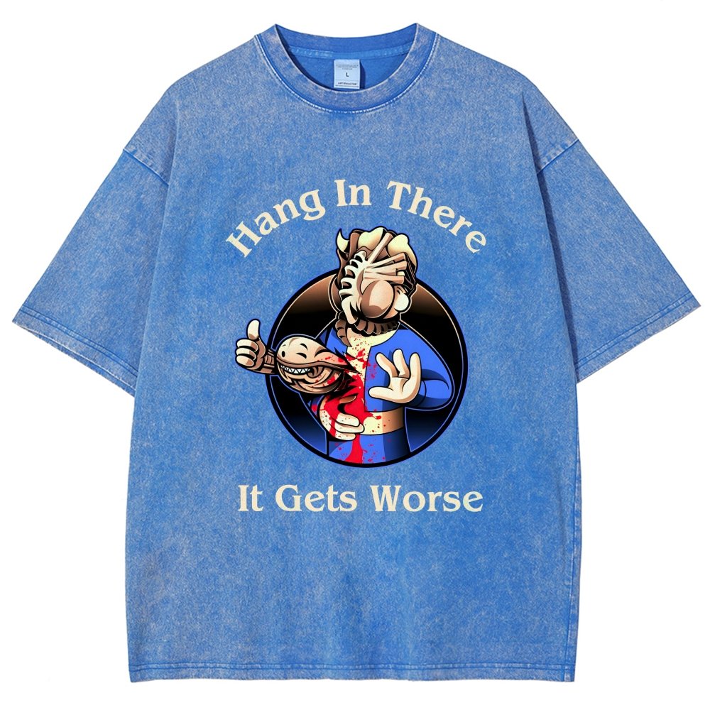 Hang In There It Gets Worse  Vintage Distressed T-shirt