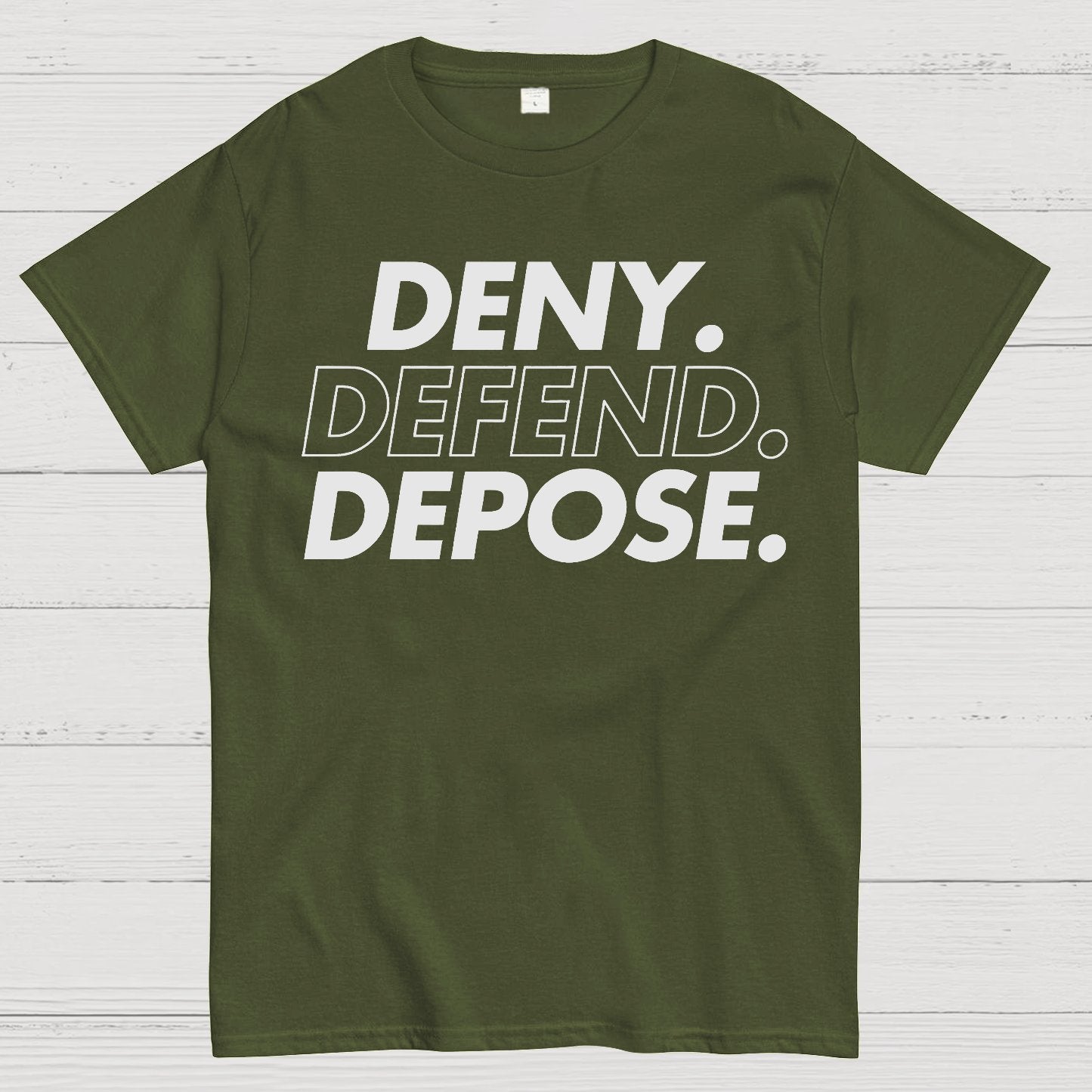 Deny，Defend，Depose! Geek T-Shirt