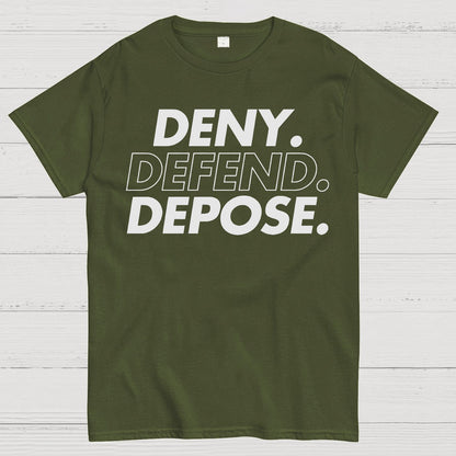 Deny，Defend，Depose! Geek T-Shirt