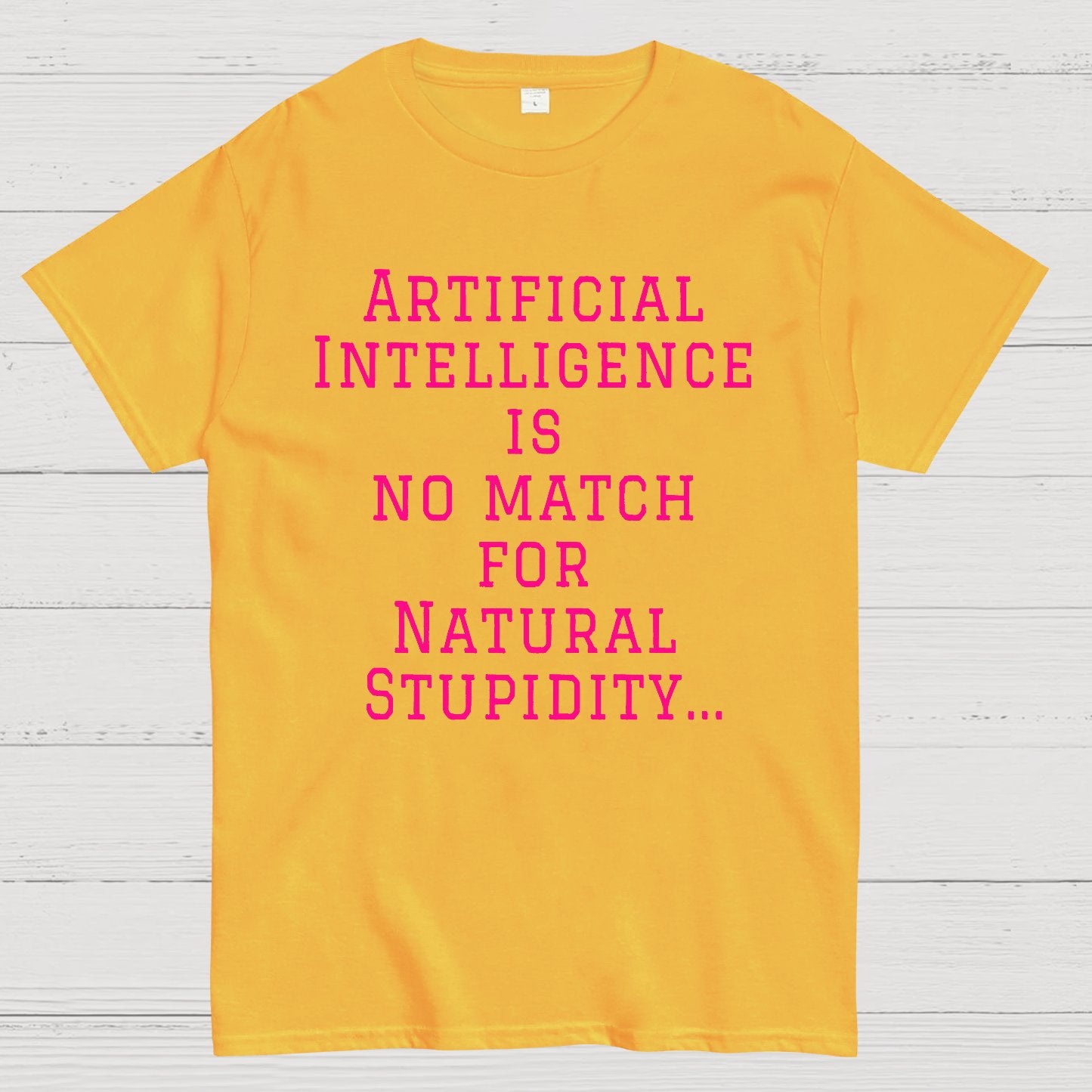 Ai Is No Match For Stupidity Funny Quote Geek T-Shirt