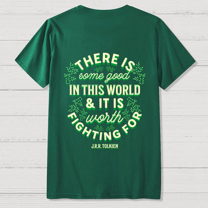 There is Some Good in This World Front And Back Printing Geek T-Shirt