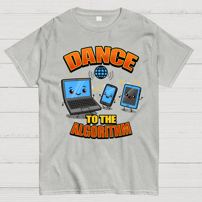 Dance To The Algorithm Funny Techie Meme Geek T-Shirt