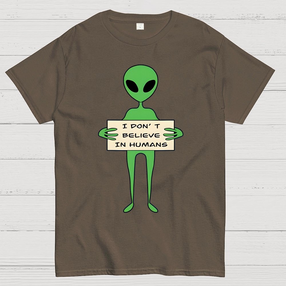I Don't Believe In Humans Unisex Geek T-Shirt