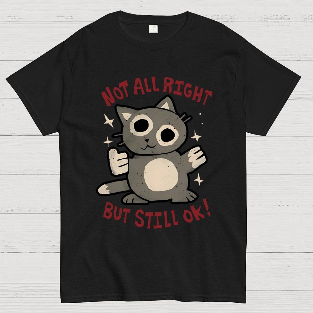 Not All Right But Still Ok Unisex Geek T-Shirt