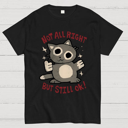 Not All Right But Still Ok Unisex Geek T-Shirt