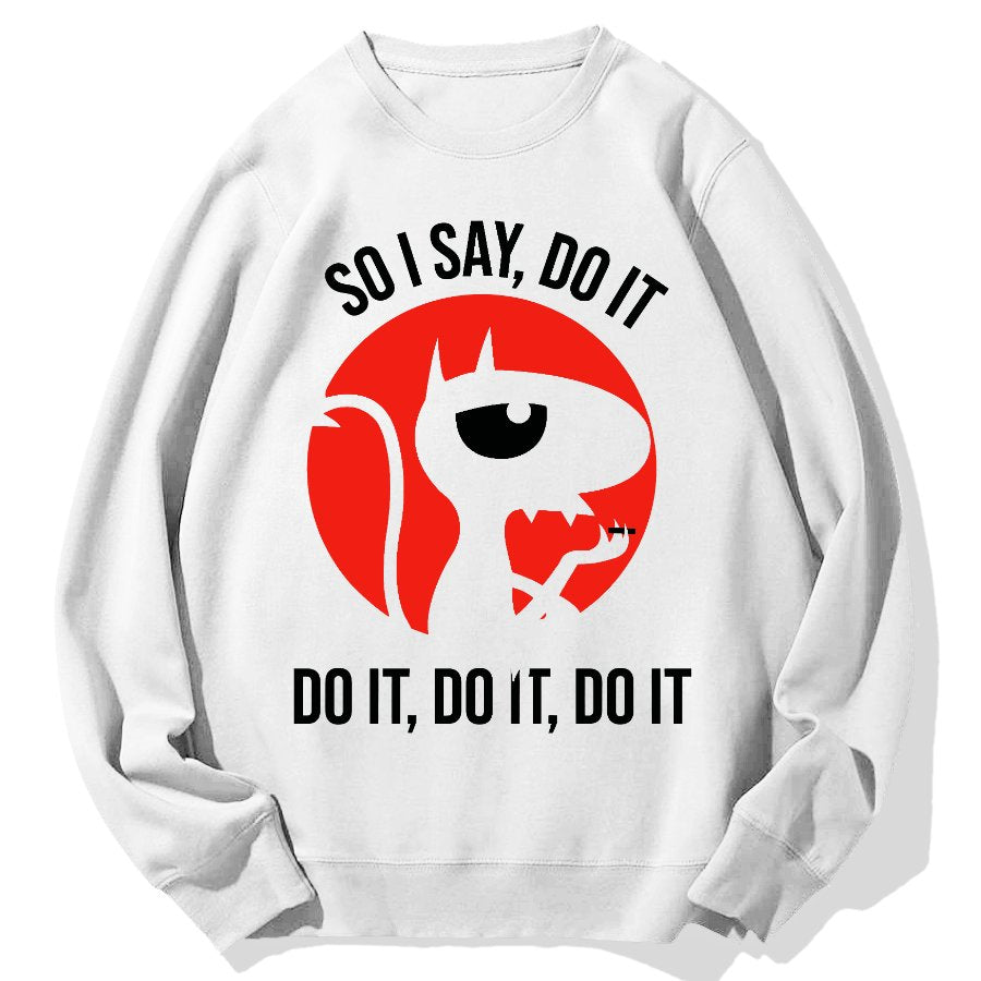 Do It，Do It，Do It Geek Cotton Sweatshirt