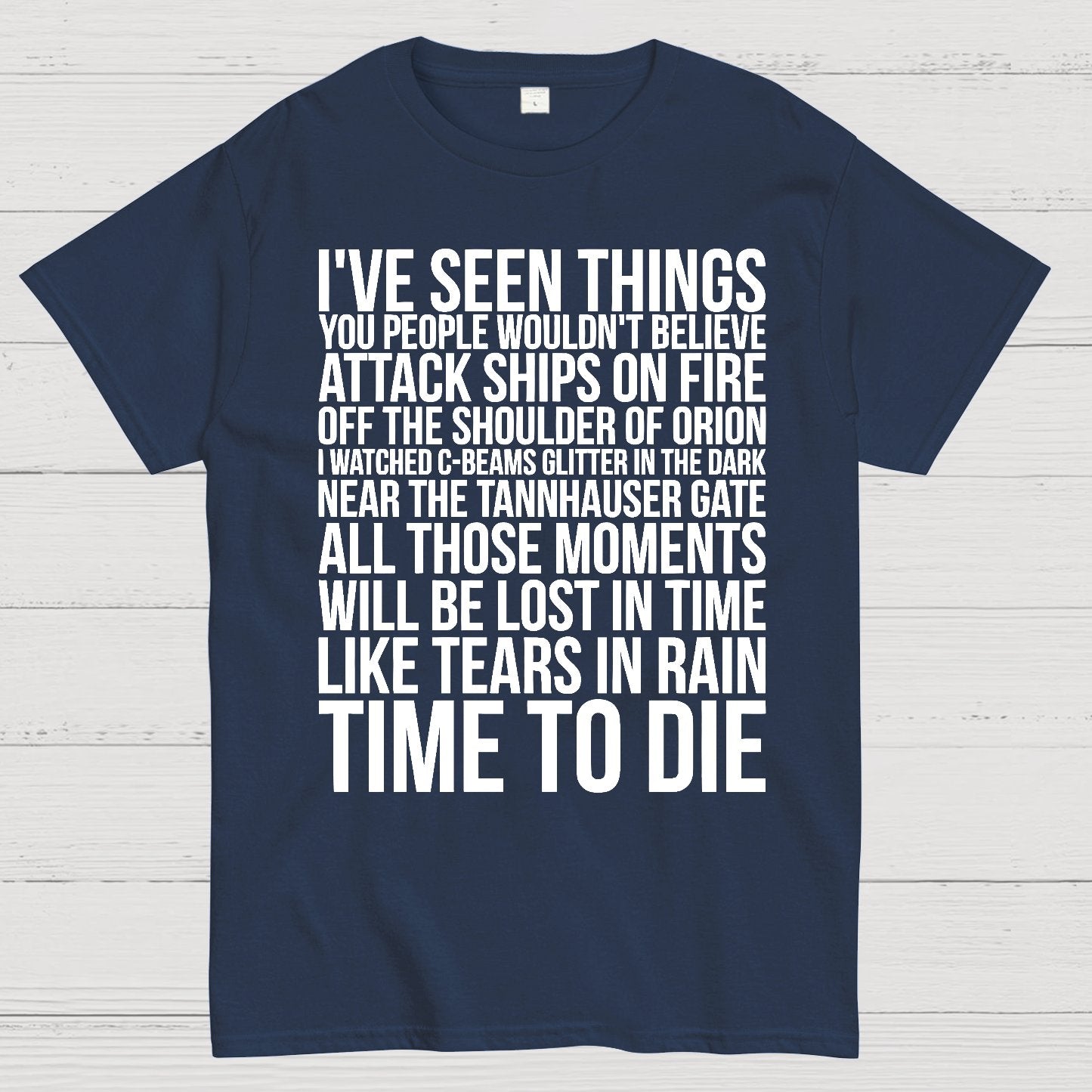 Like Tears In Rain...Time To Die Geek T-Shirt