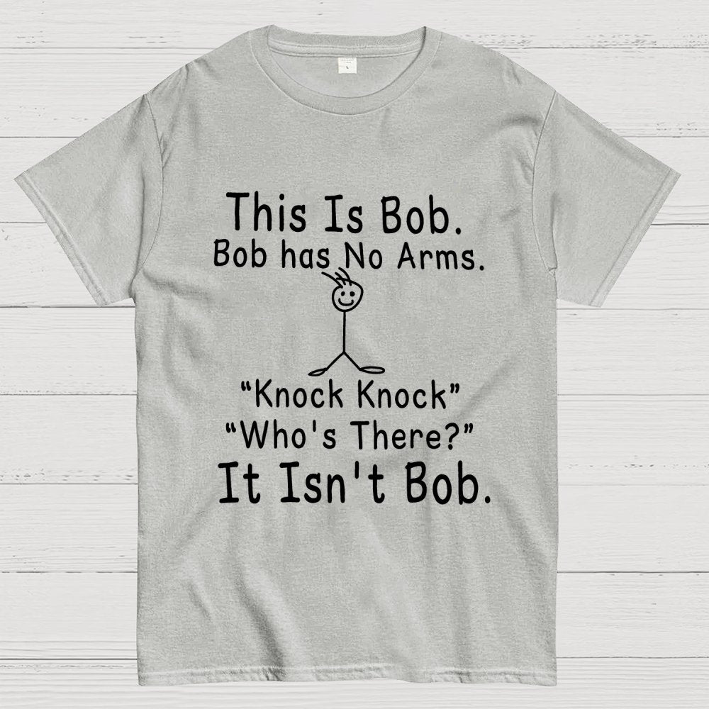 Funny "This is Bob" Knock Knock Joke Geek T-Shirt