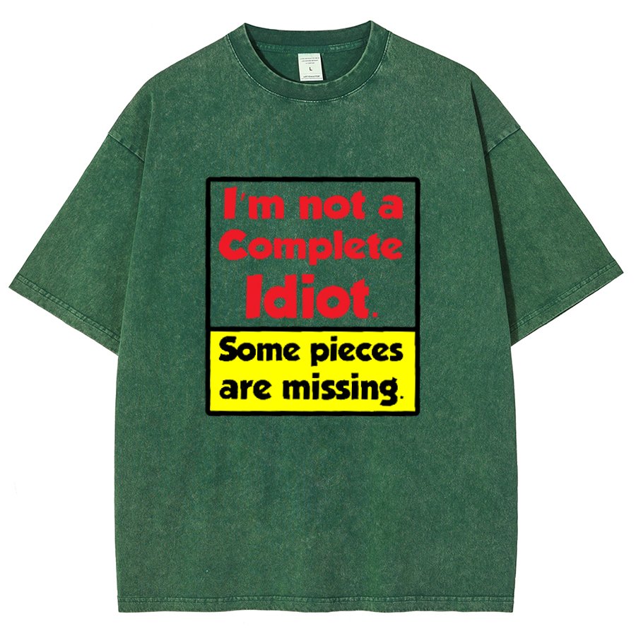 I'm Not A Complete Idiot, Some Parts Are Missing Vintage Distressed T-shirt